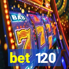 bet 120